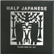Half Japanese - Volume Four: 1997 -2001